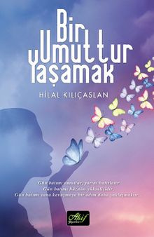 Bir Umuttur Yaşamak - Hilal Kılıçaslan PDF İndir