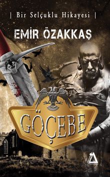 Göçebe  Bir Selçuklu Hikayesi - Emir İsmet Özakkaş PDF İndir