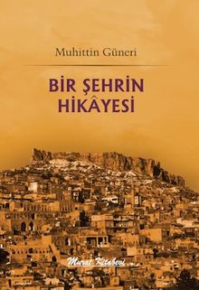 Bir Şehrin Hikayesi - Muhittin Güneri PDF İndir