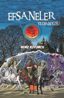Efsaneler  Yıldırım Kuşu - Deniz Kuyumcu PDF İndir