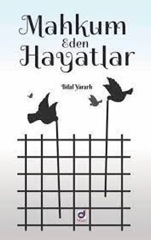 Mahkum Eden Hayatlar - Bilal Yararlı