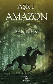 Aşk-ı Amazon - Banu Boz PDF İndir
