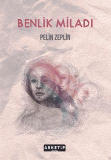 Benlik Miladi - Pelin Zeplin PDF İndir