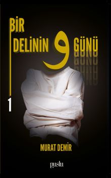 Bir Delinin 9 Günü 1 - Murat Demir