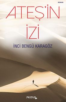 Ateş’in İzi - İnci Bengü Karagöz PDF İndir