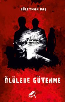 Ölülere Güvenme - Süleyman Baş PDF İndir