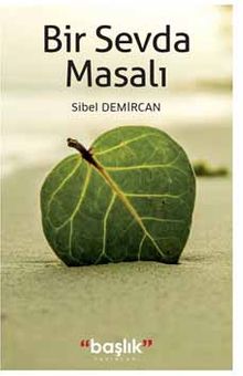 Bir Sevda Masalı - Sibel Demircan PDF İndir
