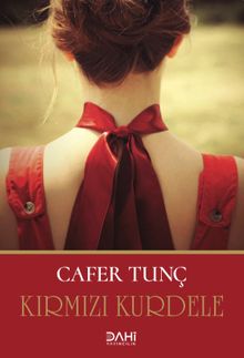 Kırmızı Kurdele - Cafer Tunç PDF İndir