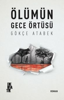 Ölümün Gece Örtüsü - Gökçe Atabek PDF İndir
