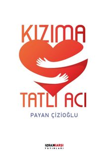 Kızıma Tatlı Acı - Payan Çizioğlu PDF İndir