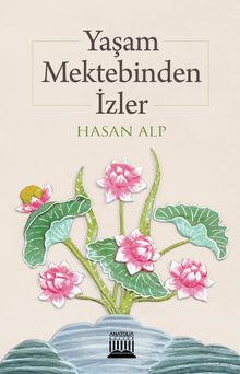 Yaşam Mektebinden İzler - Hasan Alp PDF İndir