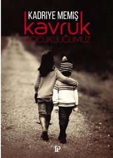 Kavruk Çocukluğumuz - Kadriye Memiş PDF İndir
