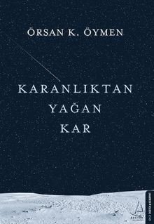 Karanlıktan Yağan Kar - Örsan K. Öymen PDF İndir