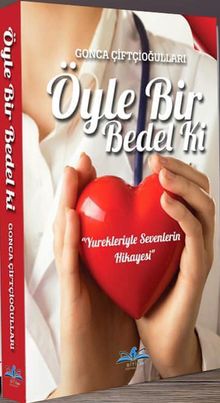 Öyle Bir Bedel Ki - Gonca Çiftçioğulları PDF İndir