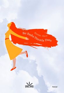 Bir Başka Hayatla Dans - Binnaz Aksu PDF İndir