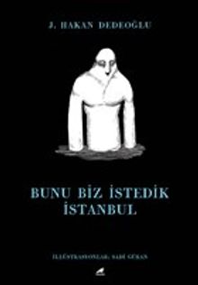 Bunu Biz İstedik İstanbul - J. Hakan Dedeoğlu PDF İndir