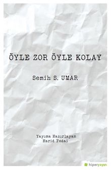 Öyle Zor Öyle Kolay - Semih S. Umar PDF İndir