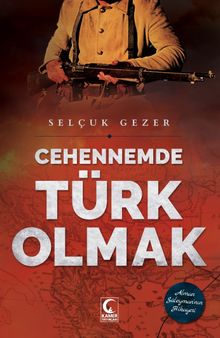 Cehennemde Türk Olmak - Selçuk Gezer PDF İndir