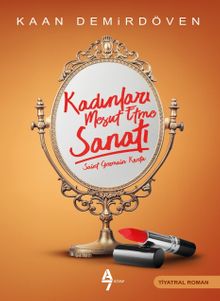 Kadınlar Mesut Etme Sanatı - Kaan Demirdöven PDF İndir