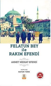 Felatun Bey ile Rakım Efendi - Ahmet Mithat Efendi PDF İndir