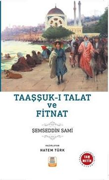 Taaşşuk-ı Talat ve Fitnat - Şemseddin Sami PDF İndir