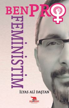 Ben Profeministim - İlyas Ali Daştan PDF İndir