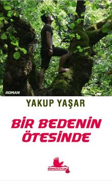Bir Bedenin Ötesinde - Yakup Yaşar PDF İndir