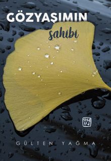 Gözyaşımın Sahibi - Gülten Yağma PDF İndir