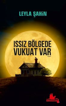 Issız Bölgede Vukuat Var - Leyla Şahin PDF İndir