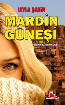 Bir Tutam Mardin Güneşi Gibiydi Kızın Saçları - Leyla Şahin PDF İndir