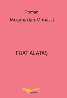 Mosyna’dan Mimas’a - Fuat Alataş PDF İndir