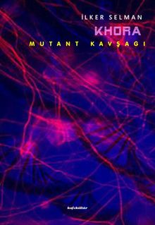Khora Mutant Kavşağı - İlker Selman