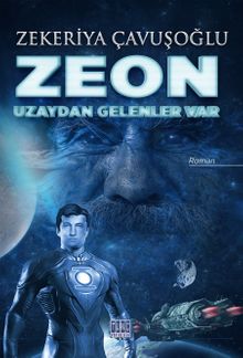 Zeon  Uzaydan Gelenler Var - Zekeriya Çavuşoğlu PDF İndir