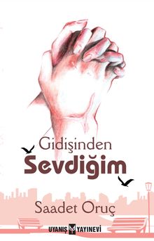 Gidişinden Sevdiğim - Saadet Oruç PDF İndir