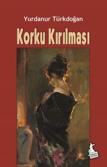Korku Kırılması - Yurdanur Türkdoğan PDF İndir