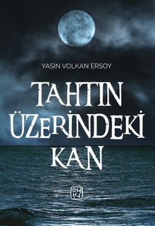 Tahtın Üzerindeki Kan - Yasin Volkan Ersoy PDF İndir