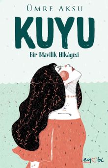 Kuyu  Bir Mavilik Hikayesi - Ümre Aksu PDF İndir