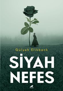 Siyah Nefes - Gülşah Elikbank PDF İndir