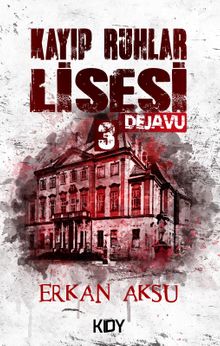 Kayıp Ruhlar Lisesi 3 - Erkan Aksu