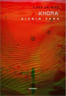 Khora / Kızgın Vaha - İlker Selman