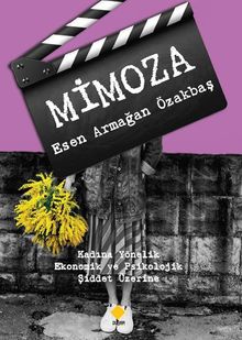 Mimoza  Kadına Yönelik Ekonomik ve Psikolojik Şiddet Üzerine - Esen Armağan Özakbaş PDF İndir