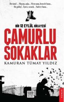 Çamurlu Sokaklar / Bir 12 Eylül Hikayesi - Kamuran Tümay Yıldız PDF İndir