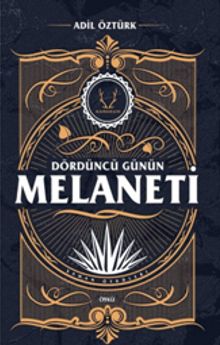 Dördüncü Günün Melaneti  Şaman Öyküleri - Adil Öztürk