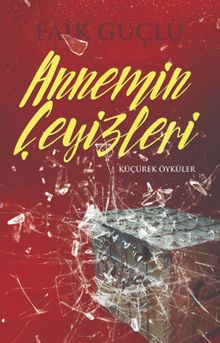 Annemin Çeyizleri  Küçürek Öyküler - Faik Güçlü PDF İndir