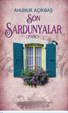 Son Sardunyalar - Ahunur Açıkbaş PDF İndir
