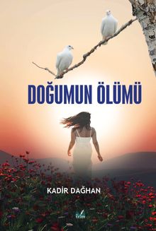 Doğumun Ölümü - Kadir Dağhan PDF İndir