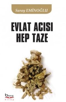 Evlat Acısı Hep Taze - Saray Eminoğlu PDF İndir