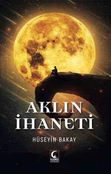 Aklın İhaneti - Hüseyin Bakay PDF İndir