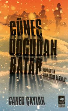 Güneş Doğudan Batar  Göçtü Kervan kaldık Dağlar Başında - Caner Çaylak PDF İndir
