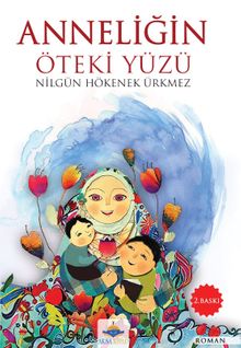 Anneliğin Öteki Yüzü - Nilgün Hökenek Ürkmez PDF İndir